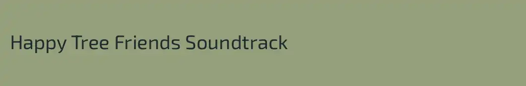 Happy Tree Friends Soundtrack